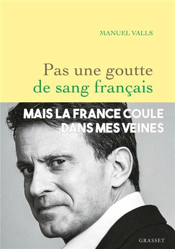 Couverture du livre « Pas une goutte de sang français » de Manuel Valls aux éditions Grasset