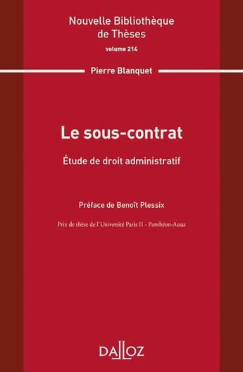 Couverture du livre « Le sous-contrat : étude de droit administratif » de Pierre R. Blanquet aux éditions Dalloz