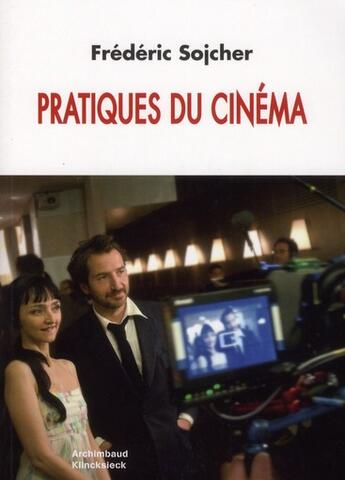 Couverture du livre « Pratiques du cinéma » de Frederic Sojcher aux éditions Klincksieck