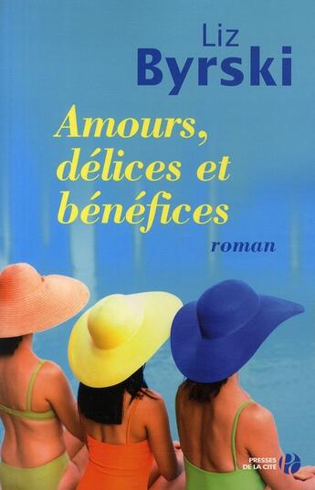 Couverture du livre « Amours, delices et benefices » de Byrski Liz aux éditions Presses De La Cite