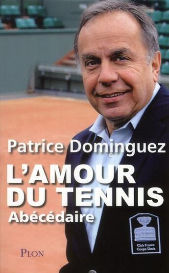 Couverture du livre « L'amour du tennis » de Dominguez Patrice aux éditions Plon