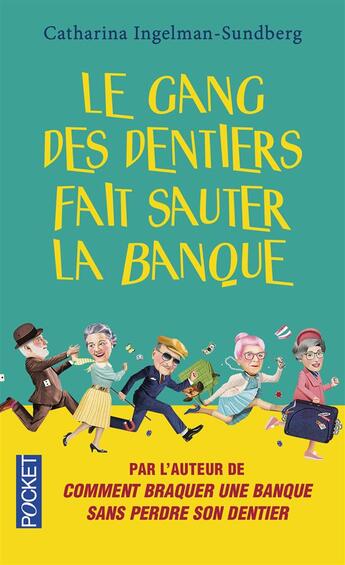 Couverture du livre « Le gang des dentiers fait sauter la banque » de Catharina Ingelman-Sundberg aux éditions Pocket