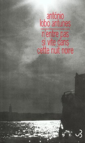 Couverture du livre « N'entre pas si vite dans cette nuit noire poeme » de Antonio Lobo Antunes aux éditions Christian Bourgois