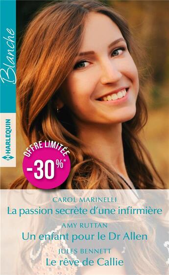 Couverture du livre « La passion secrete d'une infirmiere - un enfant pour le dr allen - le reve de callie » de Marinelli/Ruttan aux éditions Harlequin