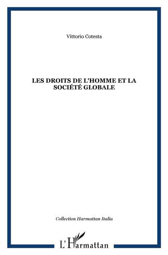 Couverture du livre « Les droits de l'homme et la société globale » de Vittorio Cotesta aux éditions L'harmattan