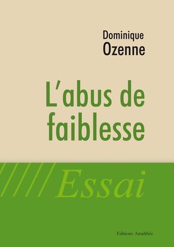 Couverture du livre « L'abus de faiblesse » de Dominique Ozenne aux éditions Amalthee