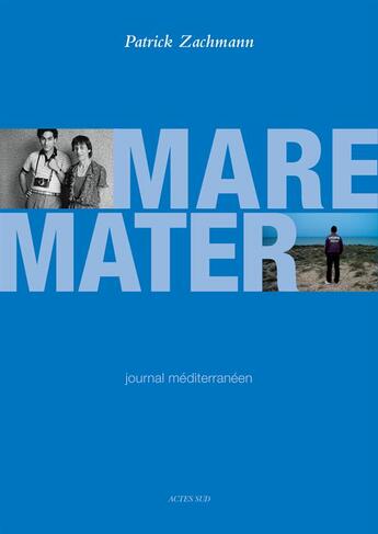 Couverture du livre « Mare mater » de Patrick Zachmann aux éditions Actes Sud
