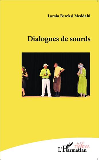 Couverture du livre « Dialogues de sourd » de Lamia Bereksi Meddahi aux éditions L'harmattan