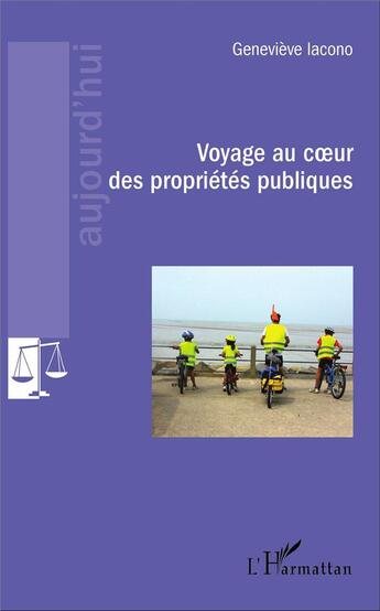 Couverture du livre « Voyage au coeur des propriétés publiques » de Geneviève Iacono aux éditions L'harmattan