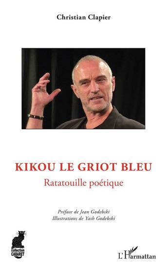 Couverture du livre « Kikou le griot bleu ; ratatouille poétique » de Clapier Christian aux éditions L'harmattan