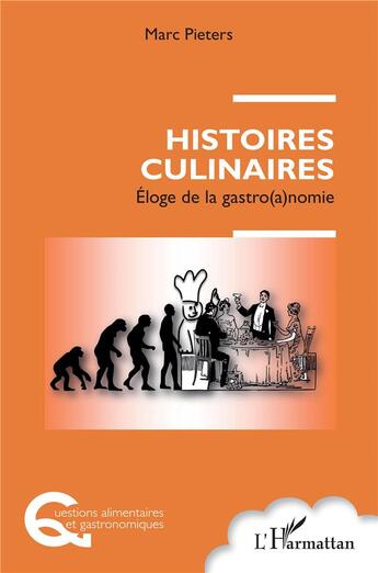 Couverture du livre « Histoires culinaires ; éloge de la gastro(a)nomie » de Marc Pieters aux éditions L'harmattan