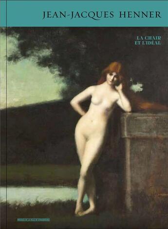 Couverture du livre « Jean-Jacques Henner : la chair et l'idéal » de  aux éditions Musees Strasbourg