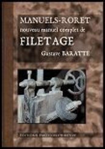 Couverture du livre « Nouveau manuel complet de filetage » de Gustave Baratte aux éditions Emotion Primitive