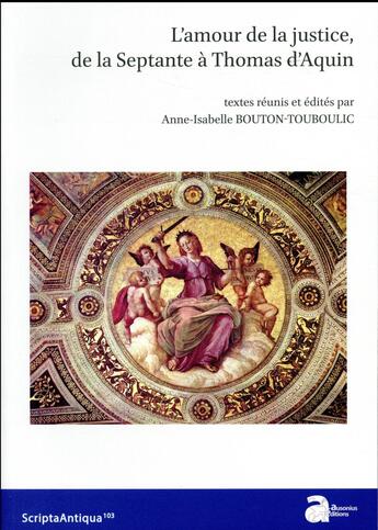 Couverture du livre « L'amour de la justice, de la Septante à Thomas d'Aquin » de Anne-Isabelle Bouton-Touboulic aux éditions Ausonius