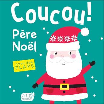 Couverture du livre « Le pere noel (coll.coucou c'est qui ?) » de Idees Book Creations aux éditions 1 2 3 Soleil