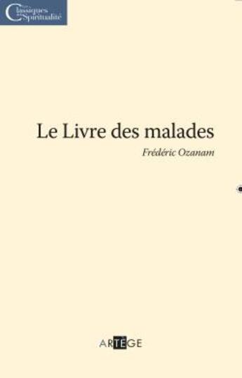 Couverture du livre « Le livre des malades » de Frederic Ozanam aux éditions Artege