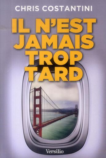 Couverture du livre « Il n'est jamais trop tard » de Chris Costantini aux éditions Versilio