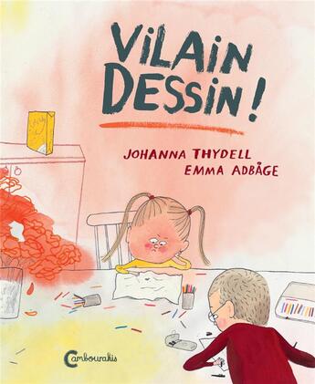 Couverture du livre « Vilain dessin ! » de Johanna Thydell et Emma Adbage aux éditions Cambourakis