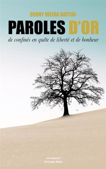 Couverture du livre « Paroles d'or : de confinés en quête de liberté et de bonheur » de Benny Vieira Batchi aux éditions Editions Maia