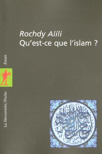 Couverture du livre « Qu'Est-Ce Que L'Islam » de Rochdy Alili aux éditions La Decouverte