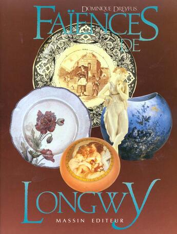 Couverture du livre « Faiences de longwy » de Dominique Dreyfus aux éditions Massin