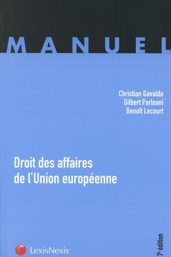 Couverture du livre « Droit des affaires de l'Union européenne » de Gilbert Parleani et Benoit Lecourt aux éditions Lexisnexis