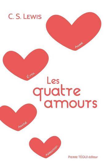 Couverture du livre « Les quatre amours » de Clive-Staples Lewis aux éditions Tequi