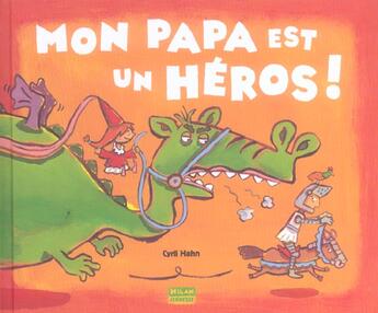 Couverture du livre « Mon papa est un héros ! » de Cyril Hahn aux éditions Milan