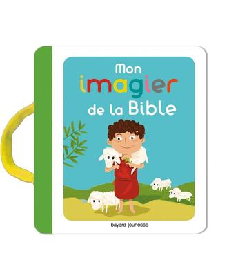 Couverture du livre « Mon imagier pour decouvrir la bible » de Charlotte Roederer aux éditions Bayard Jeunesse