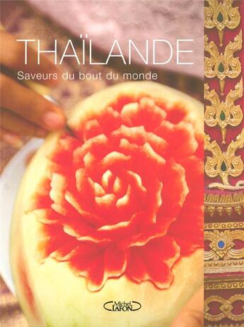 Couverture du livre « Thailande saveurs du bout du monde » de Grimes Lulu aux éditions Michel Lafon