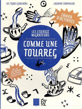 Couverture du livre « Comme une touareg ; les oiseaux migrateurs » de Laurent Corvaisier aux éditions Jbz Et Cie