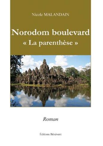 Couverture du livre « Norodom boulevard; 'la parenthèse' » de Nicole Malandain aux éditions Benevent