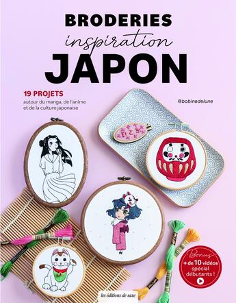 Couverture du livre « Broderies inspiration Japon : 19 projets autour du manga, de l'animé et de la culture japonaise » de Bobinedelune aux éditions De Saxe