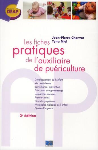 Couverture du livre « Les fiches pratiques de l'auxiliaire de puériculture 2e edition » de Jean-Pierre Charvet et Tyna Niel aux éditions Lamarre