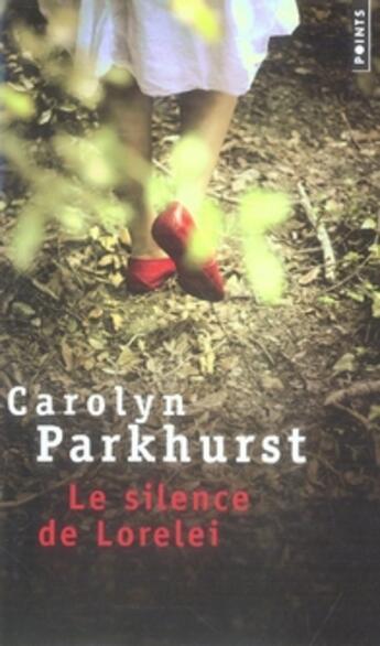 Couverture du livre « Le silence de loreleï » de Parkhurst Caroline aux éditions Points