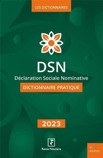 Couverture du livre « Dsn dictionnaire pratique 2023 » de Les Specialistes Du aux éditions Revue Fiduciaire
