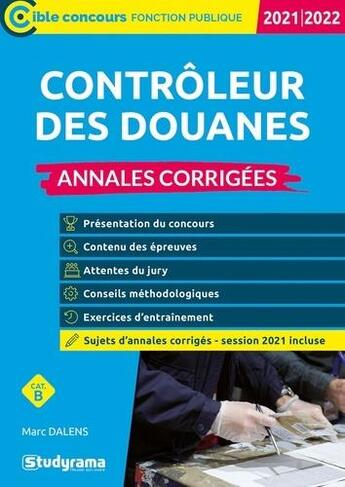 Couverture du livre « Controleur des douanes : annales corrigées (édition 2021/2022) » de Marc Dalens aux éditions Studyrama