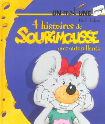 Couverture du livre « 4 Histoires De Sourimousse » de Peral et Gilson aux éditions Hemma