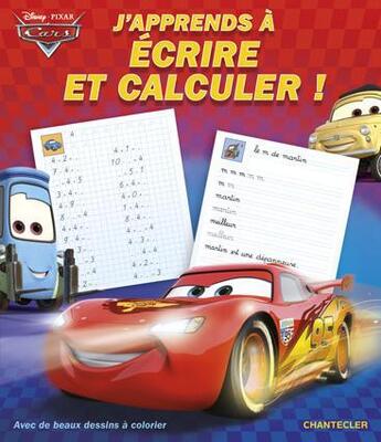 Couverture du livre « Cars ; j'apprends à écrire et calculer ! » de Disney aux éditions Chantecler