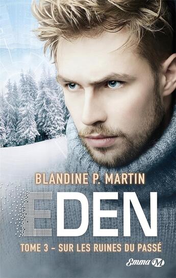 Couverture du livre « Eden, t3 : sur les ruines du passe » de Blandine P. Martin aux éditions Milady