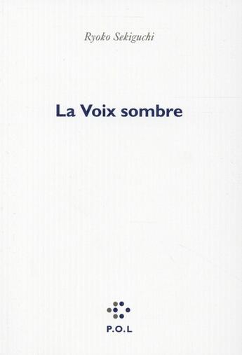 Couverture du livre « La voix sombre » de Ryoko Sekiguchi aux éditions P.o.l