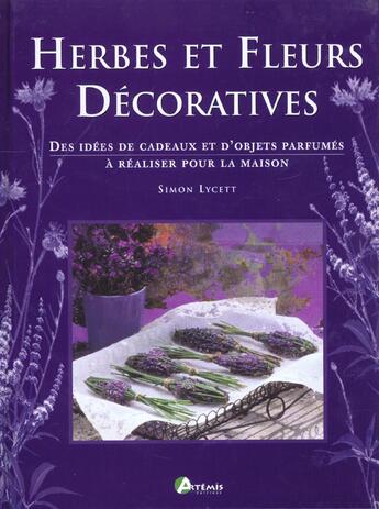 Couverture du livre « Herbes Et Fleurs Decoratives » de Simon Lycett aux éditions Artemis