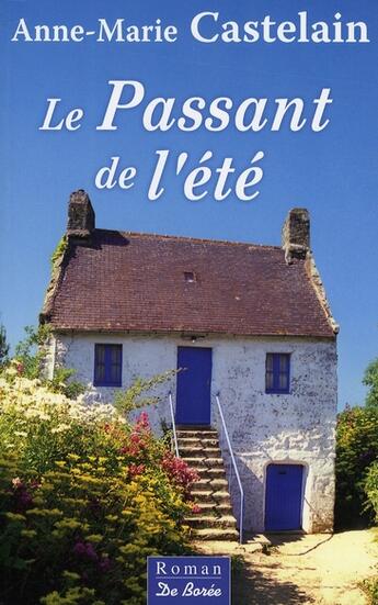 Couverture du livre « Le passant de l'été » de Anne-Marie Castelain aux éditions De Boree