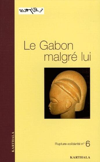 Couverture du livre « Le Gabon malgré lui » de Wip aux éditions Karthala