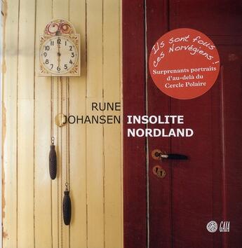 Couverture du livre « Insolite nordland » de Rune Johansen aux éditions Gaia