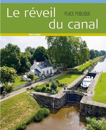 Couverture du livre « Le reveil du canal - le canal de nantes a brest - hors serie place publique » de Thierry Guidet aux éditions Joca Seria