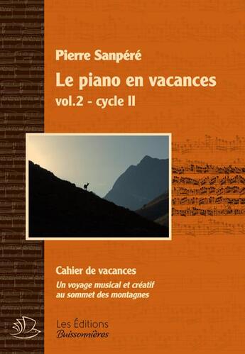 Couverture du livre « Le piano en vacances t.2 ; cycle 2 ; cahier de vacances » de Pierre Sanpere aux éditions Buissonnieres