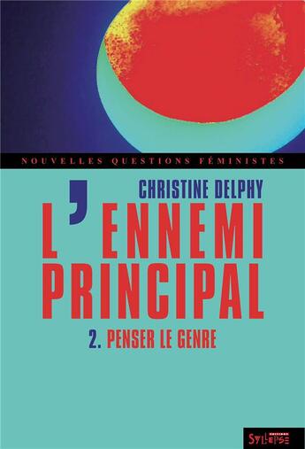 Couverture du livre « L'ennemi principal t.2 ; penser le genre » de Delphy Christine aux éditions Syllepse