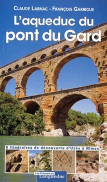 Couverture du livre « L'aqueduc du pont du gard » de Claude Larnac aux éditions Nouvelles Presses Du Languedoc