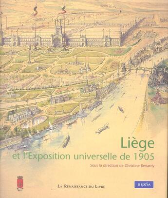 Couverture du livre « Liege et l exposition universelle » de  aux éditions Renaissance Du Livre